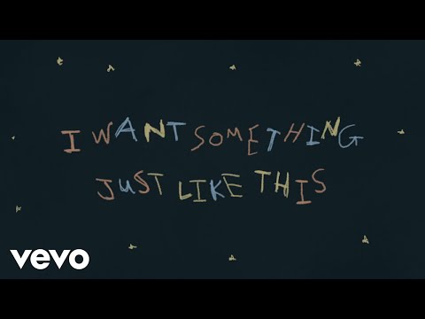 The Chainsmokers & Coldplay - Something Just Like This (Lyric) - UCRzzwLpLiUNIs6YOPe33eMg