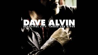 Dave Alvin - "Beautiful City 'Cross The River"