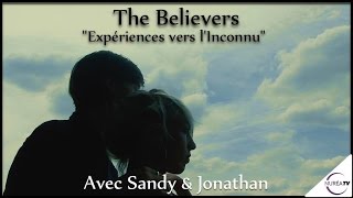 "The Believers - Expériences vers l'inconnu" avec Sandy et Jonathan - NURÉA TV