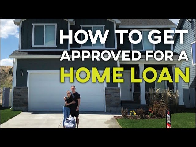 How to Qualify for a Home Loan