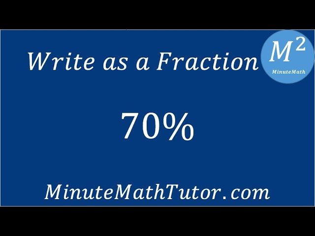 What is 70 as a Fraction?