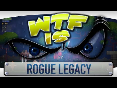 ► WTF Is... - Rogue Legacy ? - UCy1Ms_5qBTawC-k7PVjHXKQ