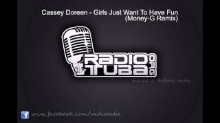 Cassey Doreen - Girls Just Want To Have Fun (Money-G Remix)