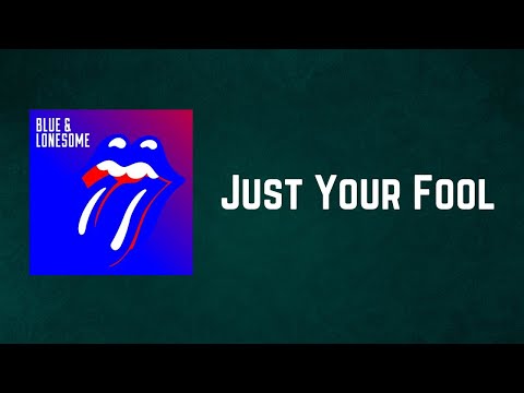 THE ROLLING STONES - Just Your Fool (Lyrics)