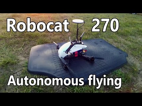 Robocat 270 - Autonomous Flight / Waypoint flying - UCrHe3NKMlyZN1zPm7bEK8TA