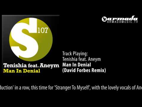 Tenishia feat. Aneym - Man In Denial (David Forbes Remix) - UCGZXYc32ri4D0gSLPf2pZXQ