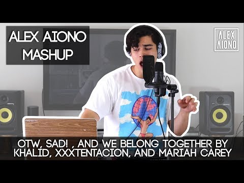 OTW, SAD! , and We Belong Together by Khalid, XXXTentacion, and Mariah Carey | Alex Aiono Mashup - UCa7nT-pEV7Aeh-ntjecu7xw