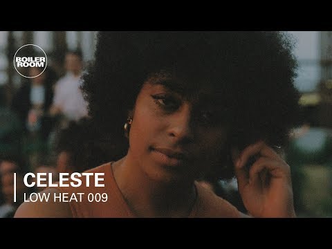 Celeste | LOW HEAT 009 - UCGBpxWJr9FNOcFYA5GkKrMg