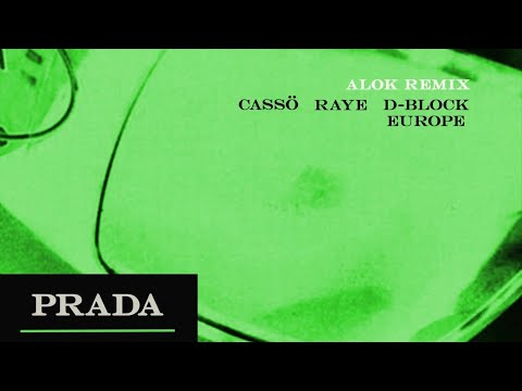 Cassö x RAYE x D-Block Europe - Prada (Alok Extended Remix)