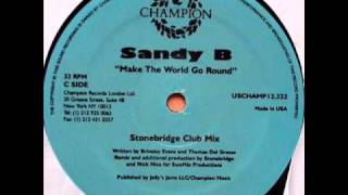 Sandy B - Make The World Go Round [Stonebridge Mix]