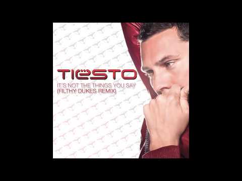 Tiësto - It's Not The Things You Say (Filthy Dukes Remix) - UCPk3RMMXAfLhMJPFpQhye9g