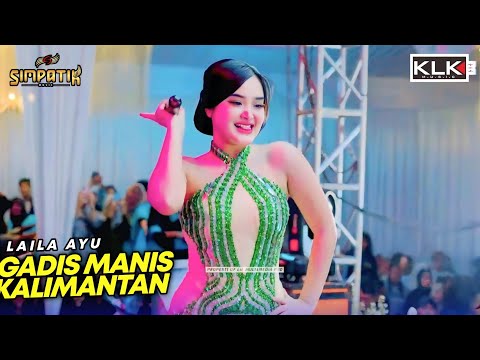 LAILA AYU - GADIS MANIS KALIMANTAN COVER SYAHRIYADI CIPT TEGAR CS - SIMPATIK MUSIC - SATE TAICHAN
