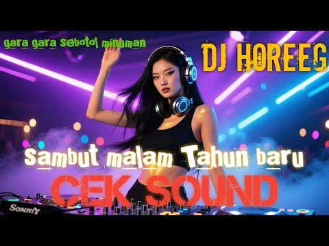 Cek sound Dj horeeg