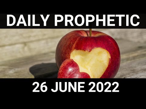 Daily Prophetic Word 26 June 2022 3 of 4