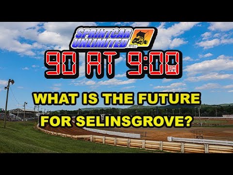 SprintCarUnlimited 90 at 9 for Thursday, September 12th: What is the future for Selinsgrove Speedway - dirt track racing video image