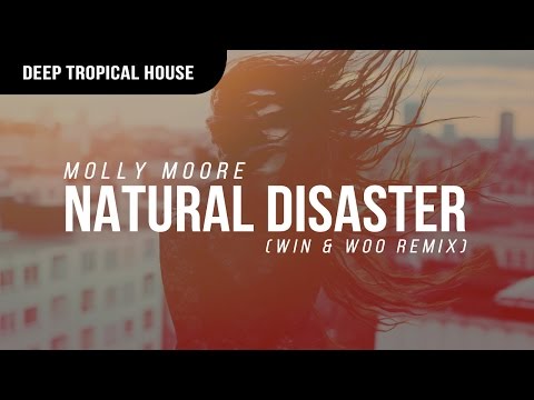 Molly Moore - Natural Disaster (Win & Woo Remix) - UCBsBn98N5Gmm4-9FB6_fl9A