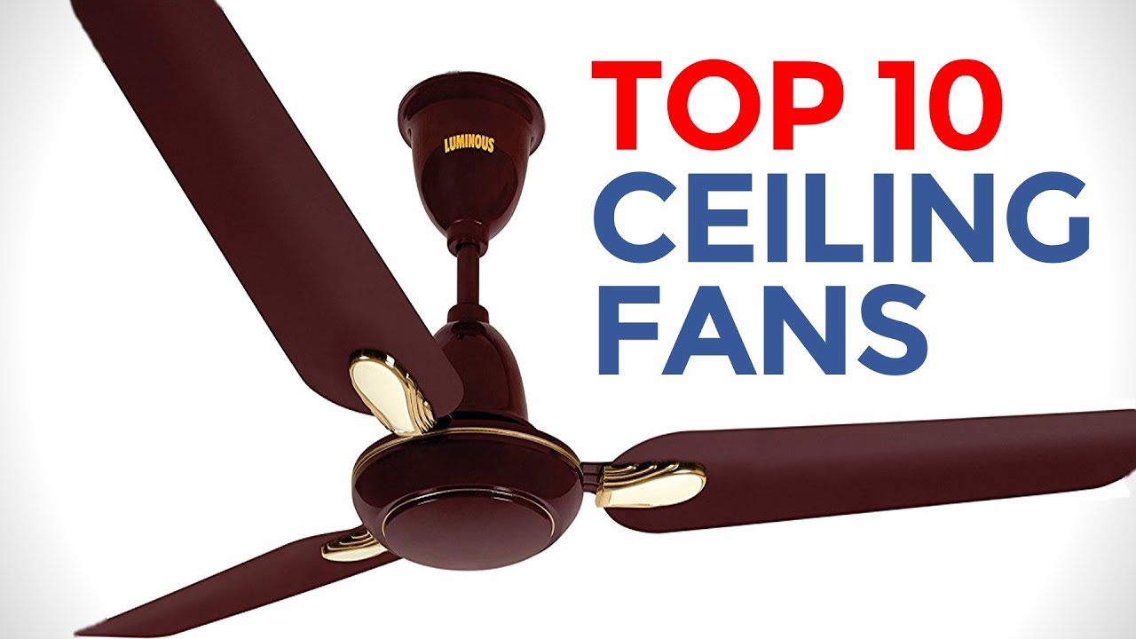 Top 10 Ceiling Fans In India With Price Best Ceiling Fans 2017