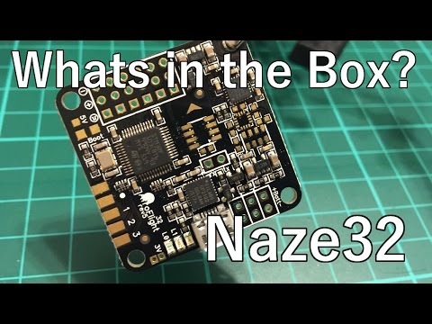 Whats in the Box? A Naze32... - UCTtS29BB0OyeMuNEftM1ZWQ