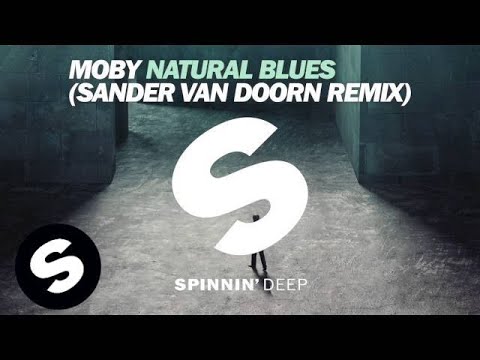 Moby - Natural Blues (Sander van Doorn Remix) - UCpDJl2EmP7Oh90Vylx0dZtA