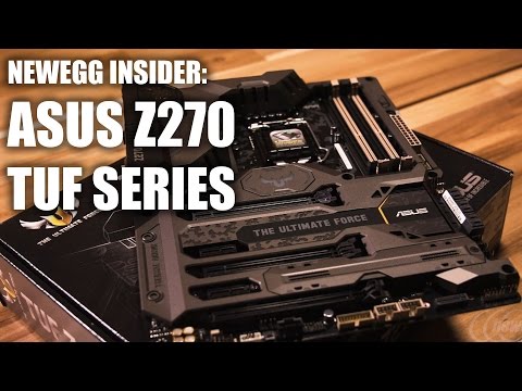 Newegg Insider: ASUS Z270 TUF Series Motherboards - UCJ1rSlahM7TYWGxEscL0g7Q