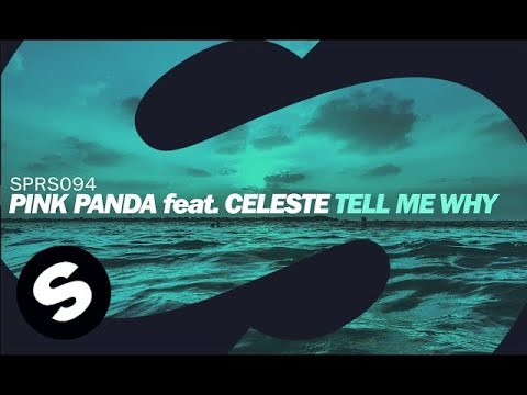 Pink Panda feat. Celeste - Tell Me Why - UCpDJl2EmP7Oh90Vylx0dZtA