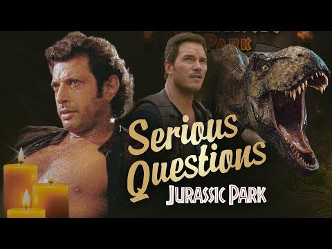 Serious Questions - Jurassic Park Franchise - UCOpcACMWblDls9Z6GERVi1A