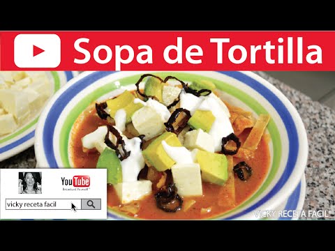 SOPA DE TORTILLA O SOPA AZTECA | Vicky Receta Facil - UCewhO42h_TIKZdntpI-v39g