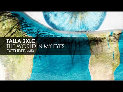 Talla 2XLC - The World In My Eyes - UCvYuEpgW5JEUuAy4sNzdDFQ