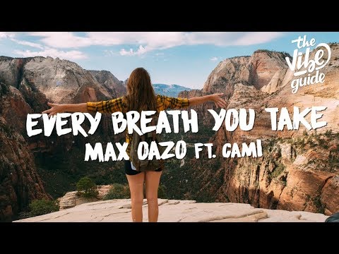 Max Oazo ft. CAMI - Every Breath You Take (Lyrics) - UCxH0sQJKG6Aq9-vFIPnDZ2A