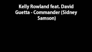 Kelly Rowland feat. David Guetta - Commander (Sidney Samson)