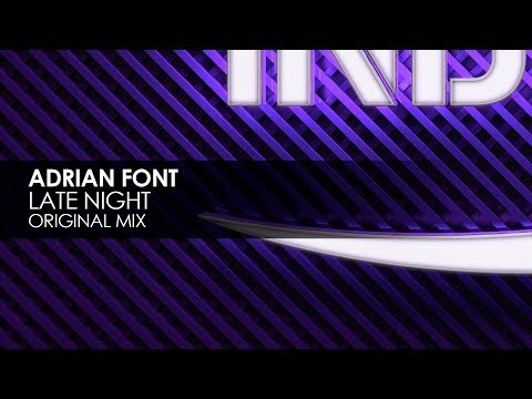 Adrian Font - Late Night - UCvYuEpgW5JEUuAy4sNzdDFQ