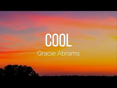 Gracie Abrams - Cool (Lyrics)