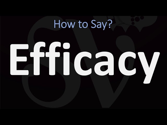 How to Pronounce Efficacy