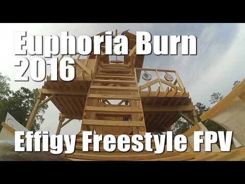 Euphoria Burn 2016 Effigy FPV Freestyle - UCX3eufnI7A2I7IkKHZn8KSQ