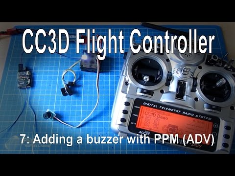 (7/8) CC3D Flight Controller - Adding a buzzer with a CPPM/PPM receiver (ADVANCED) - UCp1vASX-fg959vRc1xowqpw