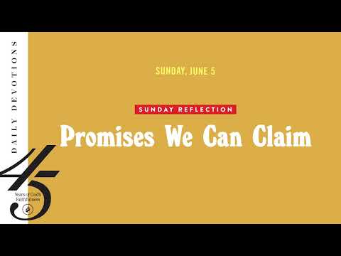 Sunday Reflection: Promises We Can Claim  Daily Devotional
