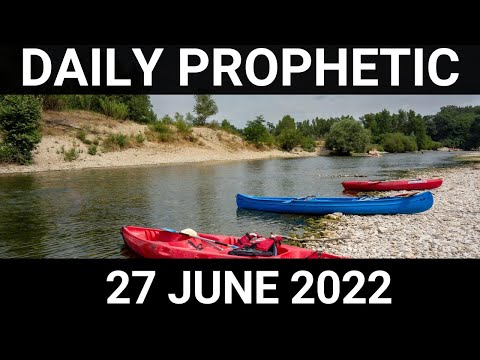 Daily Prophetic Word 27 June 2022 4 of 4