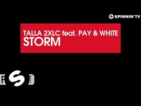 Talla 2XLC feat. Pay & White - Storm - UCpDJl2EmP7Oh90Vylx0dZtA