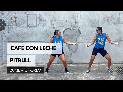 ♫ Café con Leche - Zumba Choreography - Pitbull