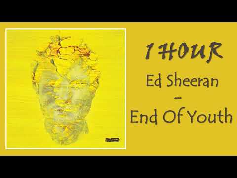 1 HOUR ED SHEERAN – END OF YOUTH