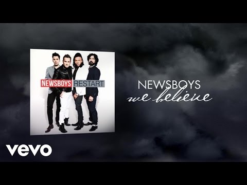 Newsboys - We Believe (Lyric Video) - UCfyKN6ZnIMDiAC2688qO0Zg