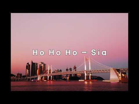 Ho Ho Ho  -  Sia 1 hour (with lyrics)