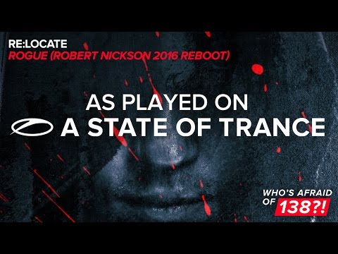 Re:Locate - Rogue (Robert Nickson 2016 Reboot) [A State Of Trance 784] - UCalCDSmZAYD73tqVZ4l8yJg