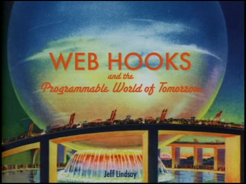 Web Hooks and the Programmable World of Tomorrow - UC_x5XG1OV2P6uZZ5FSM9Ttw