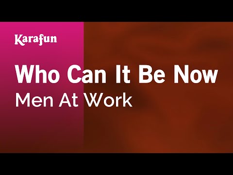 Karaoke Who Can It Be Now - Men At Work * - UCbqcG1rdt9LMwOJN4PyGTKg