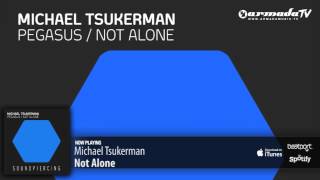 Michael Tsukerman - Not Alone (Original Mix)