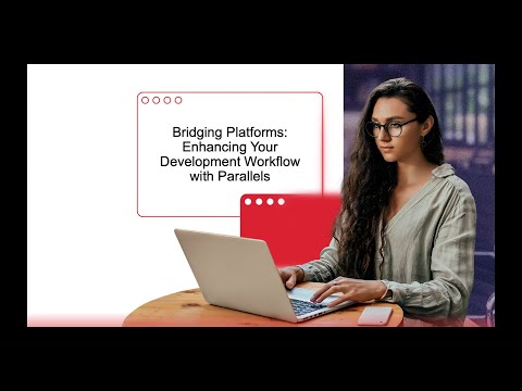 Bridge the platform difference and enhance dev workflow with Parallels | ODFP614