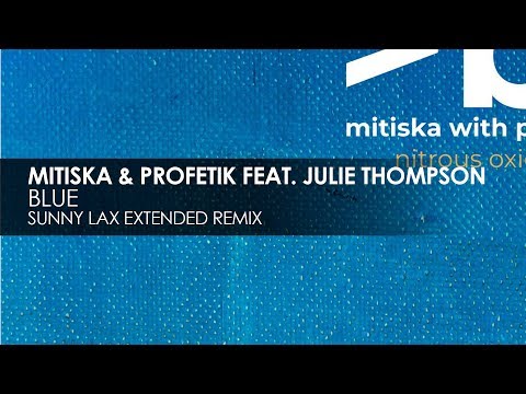 Mitiska & Profetik featuring Julie Thompson - Blue (Sunny Lax Extended Remix) - UCvYuEpgW5JEUuAy4sNzdDFQ