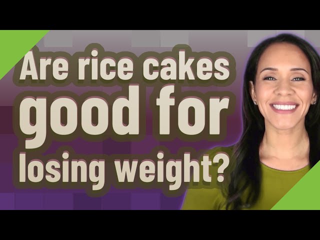 Are Rice Cakes Good for Weight Loss?