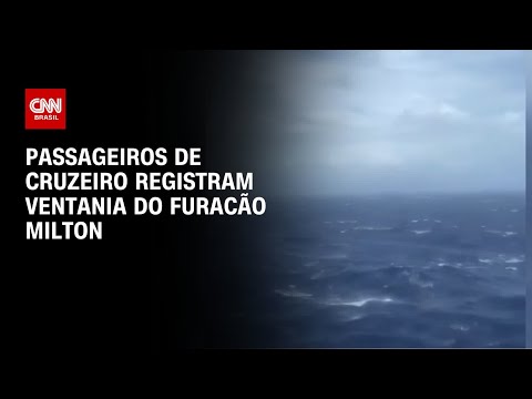 Passageiros de cruzeiro registram ventania do furacão Milton | BASTIDORES CNN